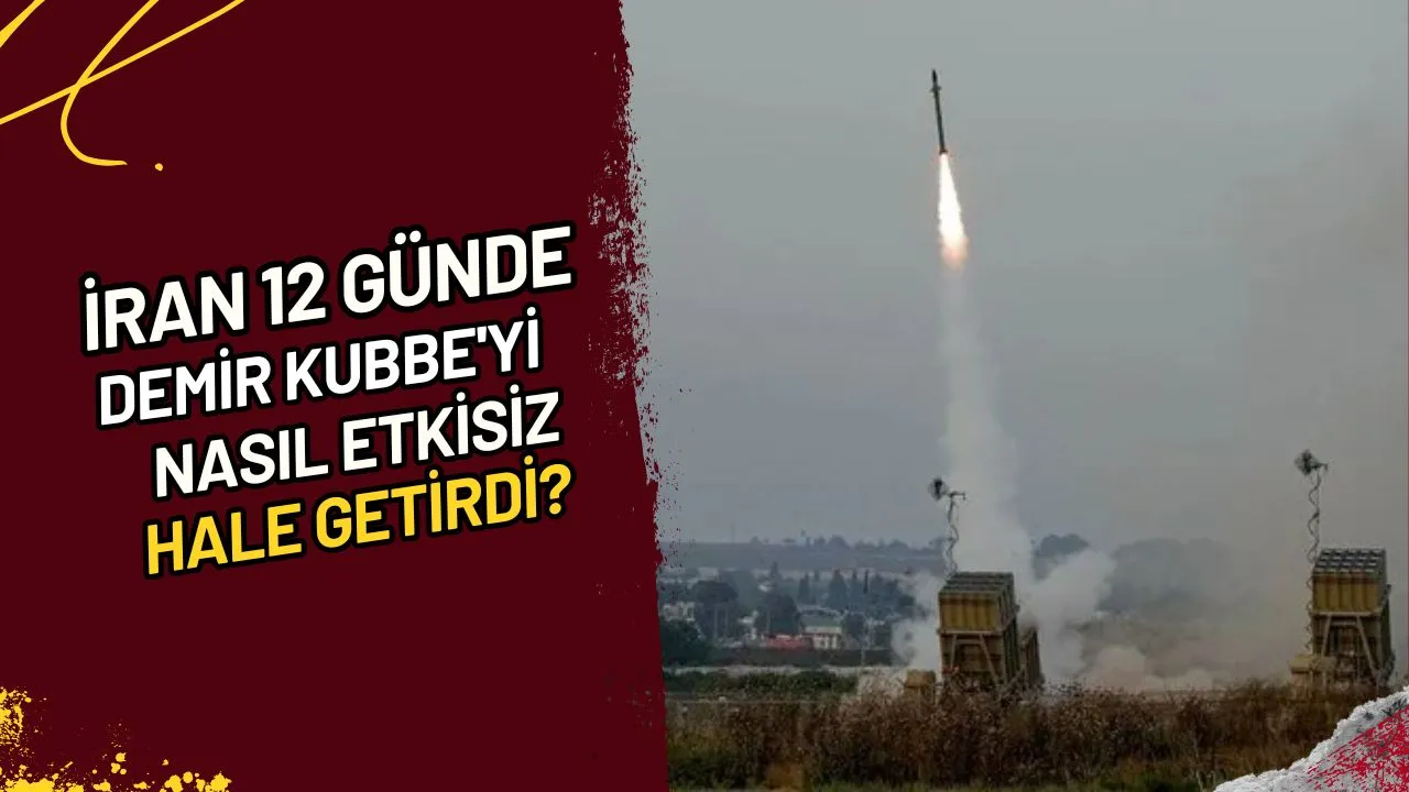 İran 12 Günde Demir Kubbe'yi Nasıl Etkisiz Hale Getirdi?