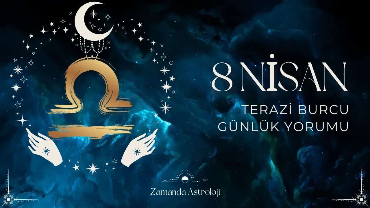 Image for 8 Nisan Terazi Burcu Yorumu