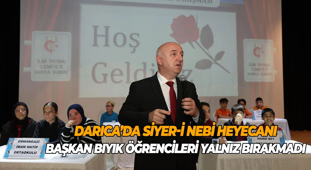 Darıca’da Siyer-i Nebi Heyecanı Başkan Bıyık Öğrencileri Yalnız Bırakmadı