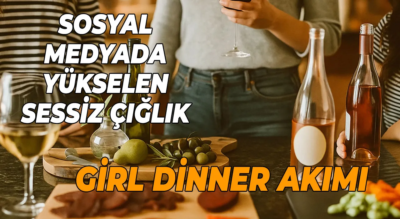 Girl Dinner Akımı Sosyal medyada yükselen sessiz çığlık