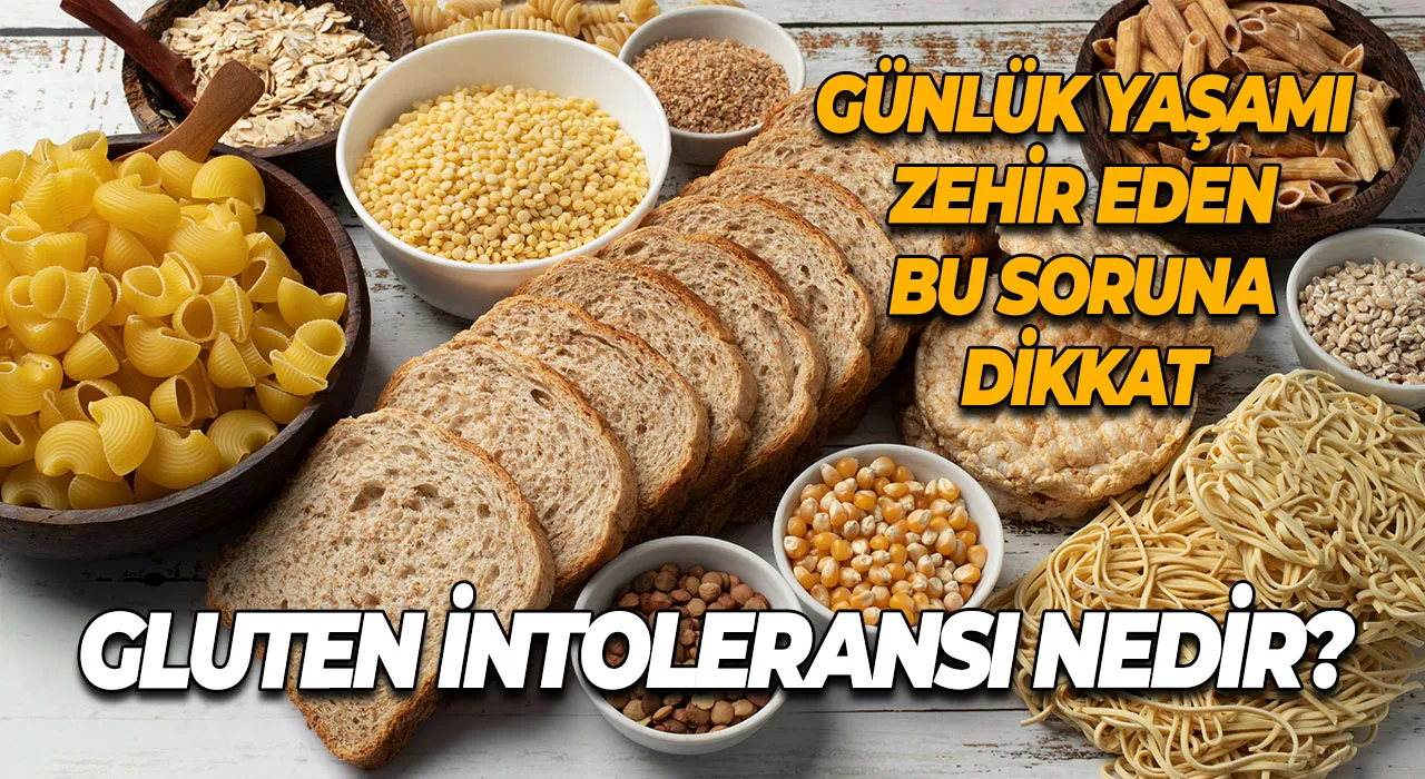 Gluten İntoleransı Nedir? Günlük Yaşamı Zehir Eden Bu Soruna Dikkat