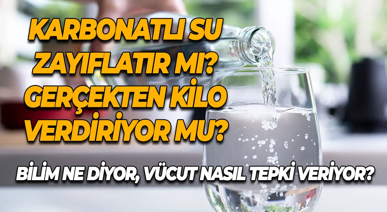 Karbonatlı Su Zayıflatır mı? Karbonatlı Su Gerçekten Kilo Verdiriyor mu? Bilim Ne Diyor, Vücut Nasıl Tepki Veriyor?