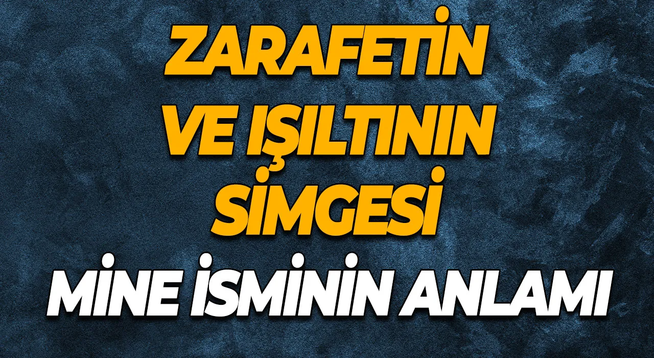 Mine İsminin Anlamı Zarafetin ve Işıltının Simgesi
