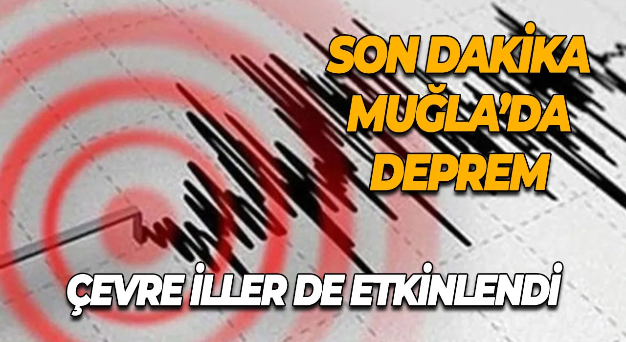 Muğla depremi son dakika İşte Muğla deprem detayları