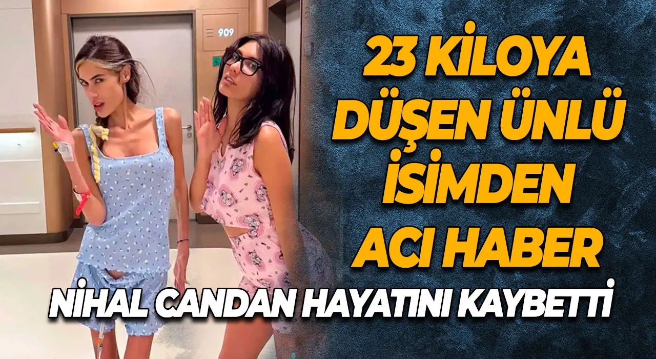 Nihal Candan Hayatını Kaybetti 23 Kiloya Düşen Ünlü İsimden Acı Haber Geldi