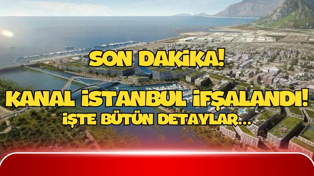 15 Milyar Dolarlık Proje Masada: Kanal İstanbul Geri Mi Geliyor? (HER ŞEY İFŞALANDI!)