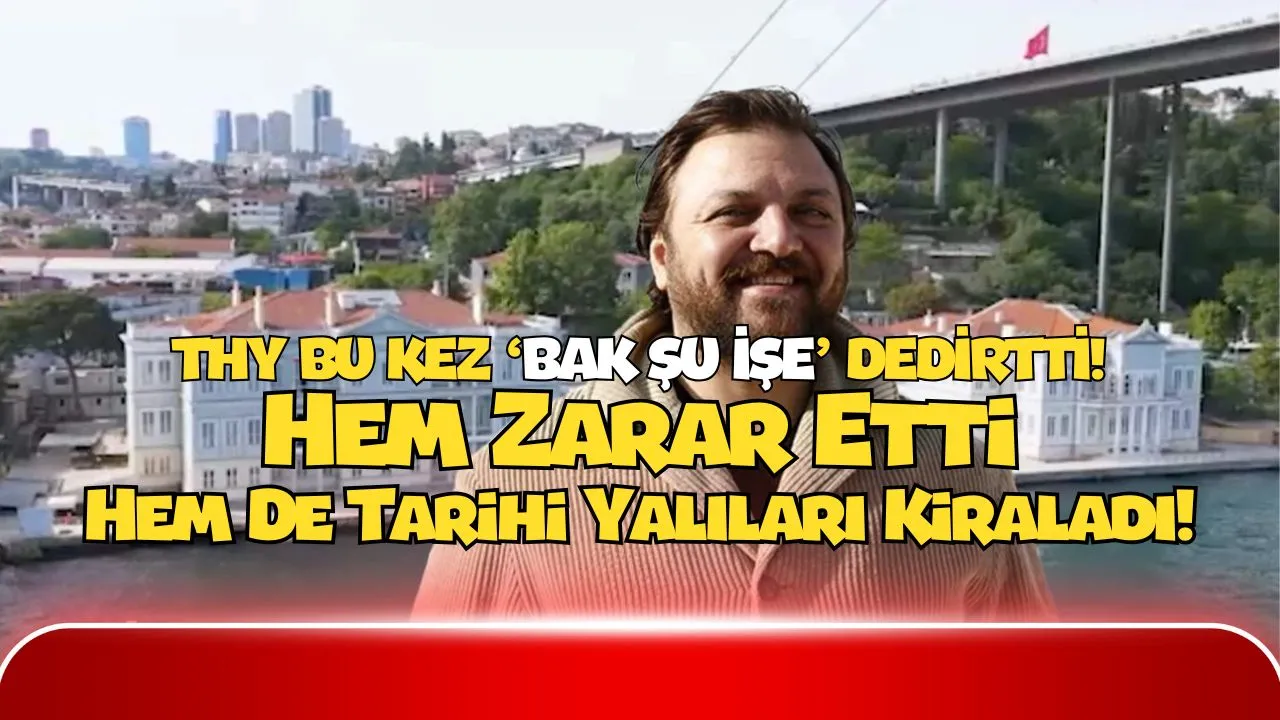 THY'den Şok Zarar Açıklaması: Milyarlar Gitti, Yatırımcılar Yandı! (BOĞAZDA YALI KİRALAMIŞLAR)