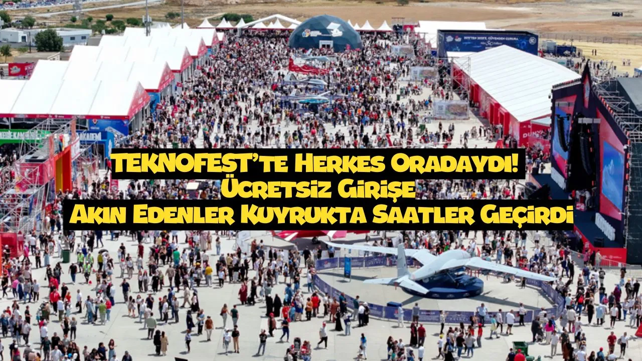 TEKNOFEST KKTC’de Kuyruklar Bitmedi! Binlerce Kişi Aynı Anda Kapıya Yüklendi (İŞTE DETAYLAR...)