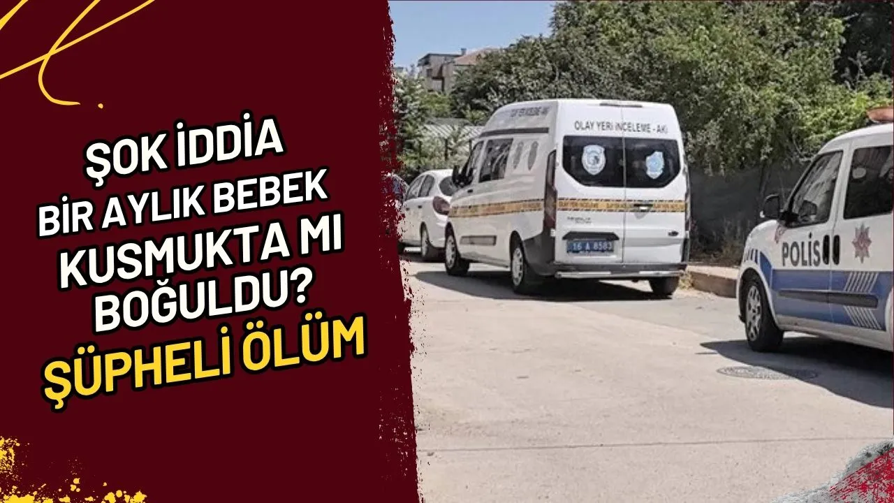 Şok İddia Bir Aylık Bebek Kusmukta Mı Boğuldu? Şüpheli Ölüm