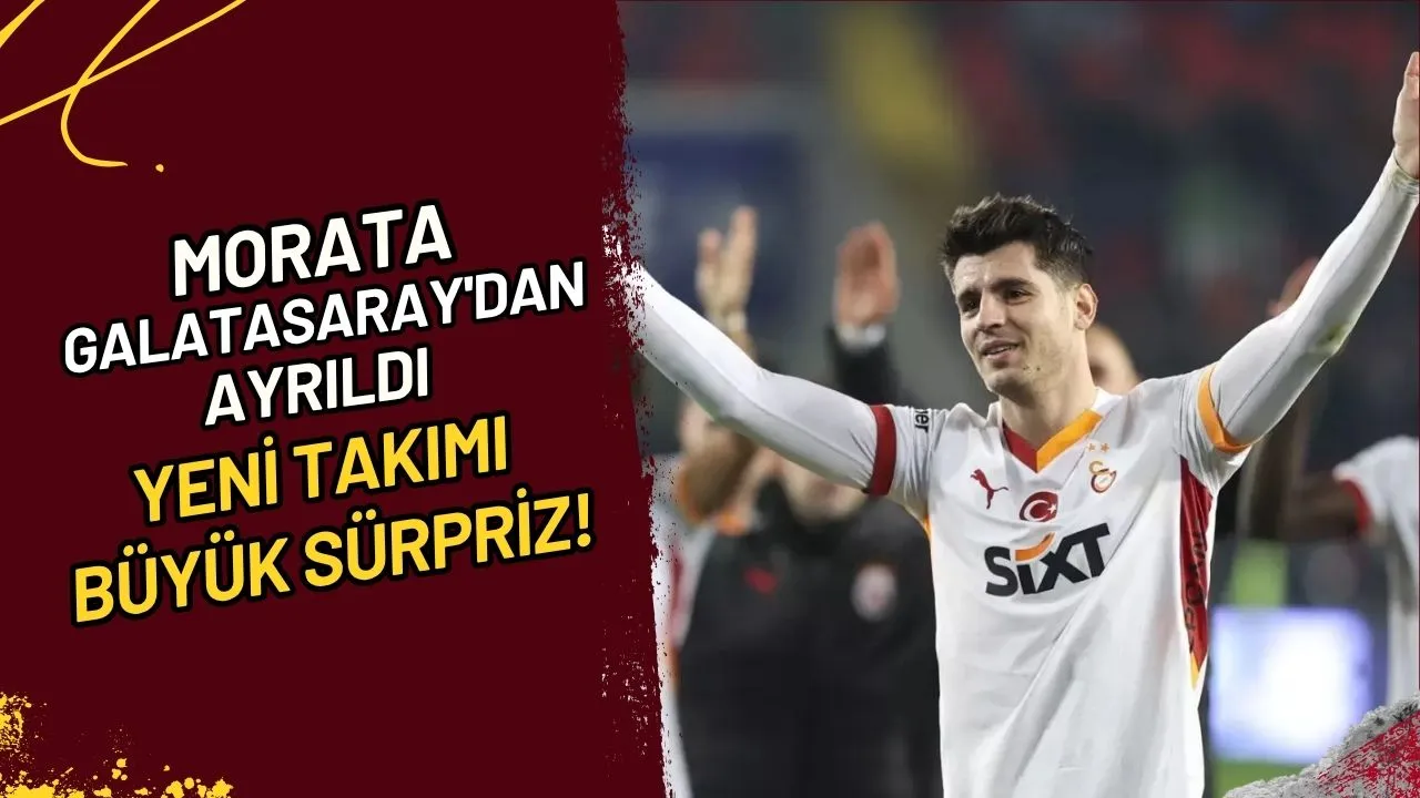 Morata Galatasaray'dan Ayrıldı Yeni Takımı Büyük Sürpriz!