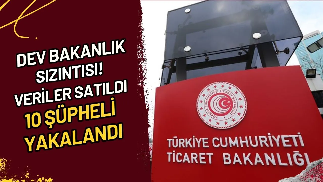 Dev Bakanlık Sızıntısı! Veriler Satıldı, 10 Şüpheli Yakalandı