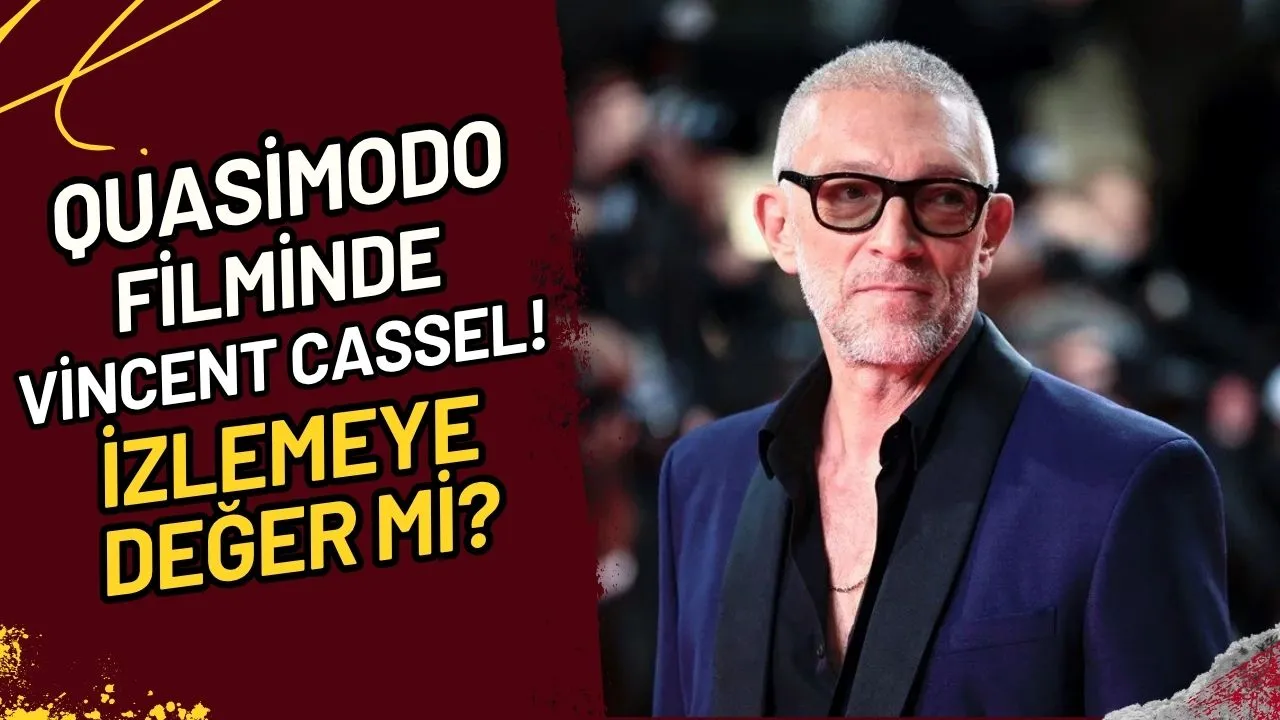 Quasimodo Filminde Vincent Cassel! İzlemeye Değer Mi?