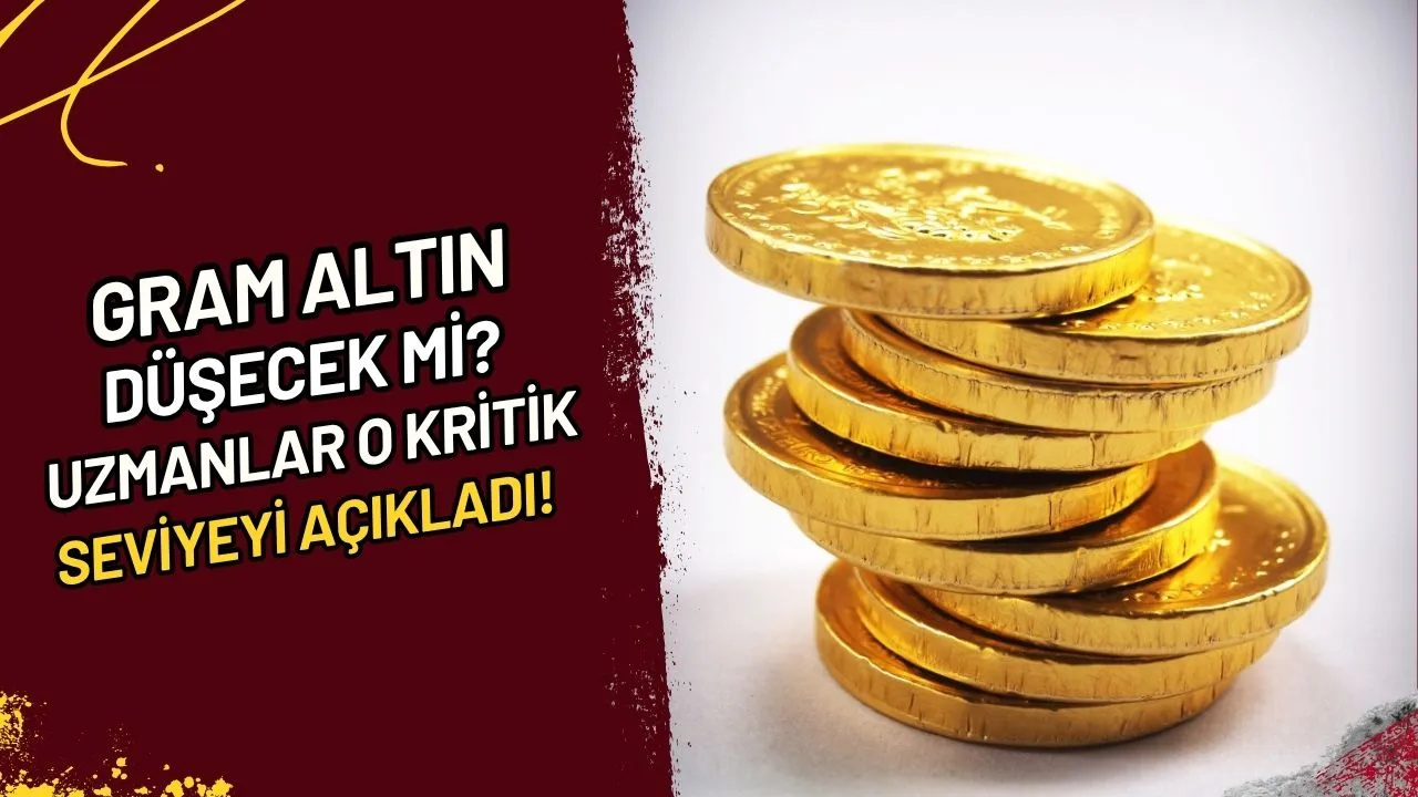 Gram Altın Düşecek Mi? Uzmanlar O Kritik Seviyeyi Açıkladı!