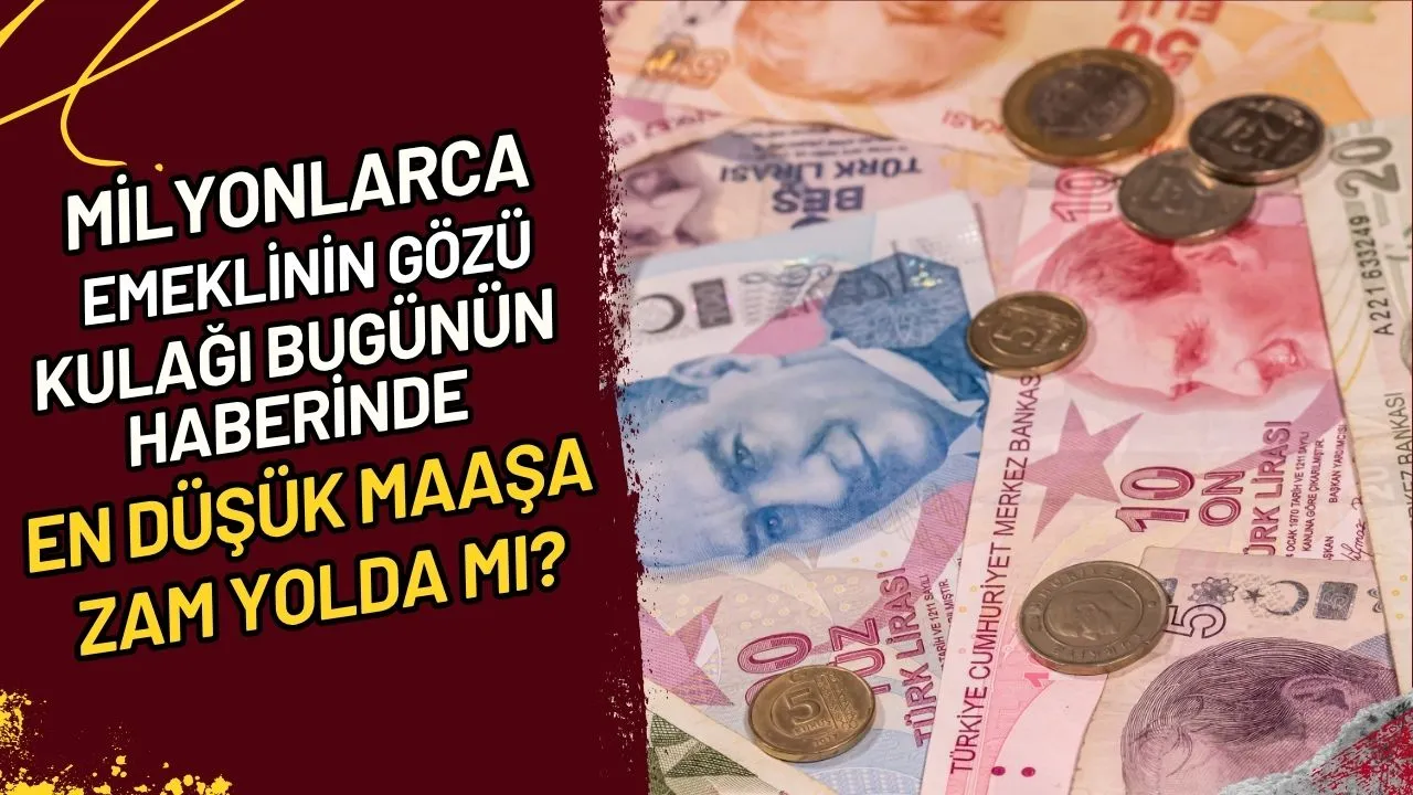 Milyonlarca Emeklinin Gözü Kulağı Bugünün haberinde En Düşük Maaşa Zam Yolda mı?