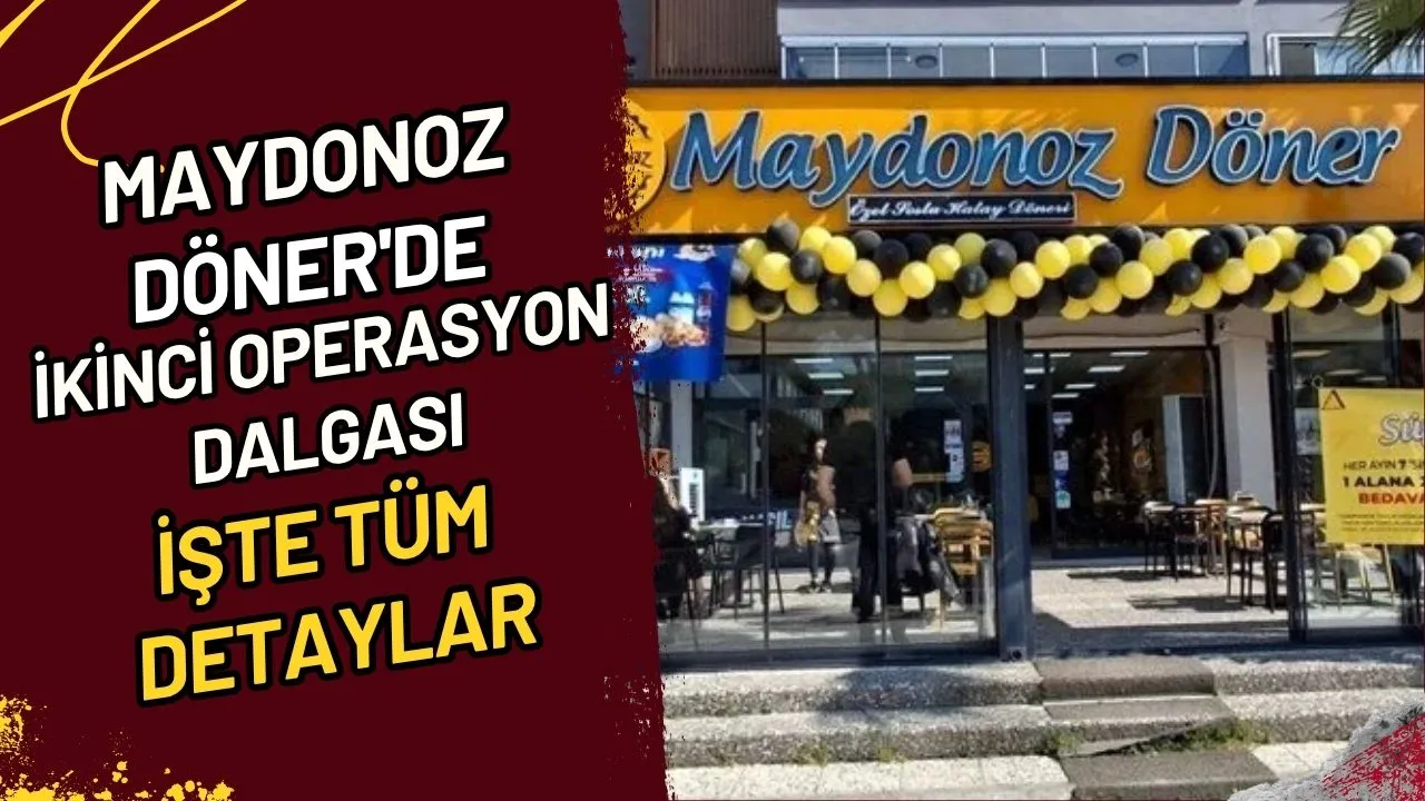 Maydonoz Döner'de İkinci Operasyon Dalgası İşte Tüm Detaylar