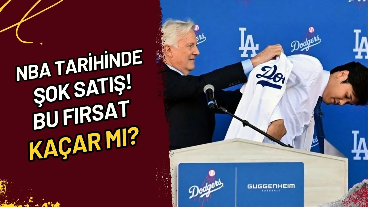 NBA Tarihinde Şok Satış! Bu Fırsat Kaçar mı?