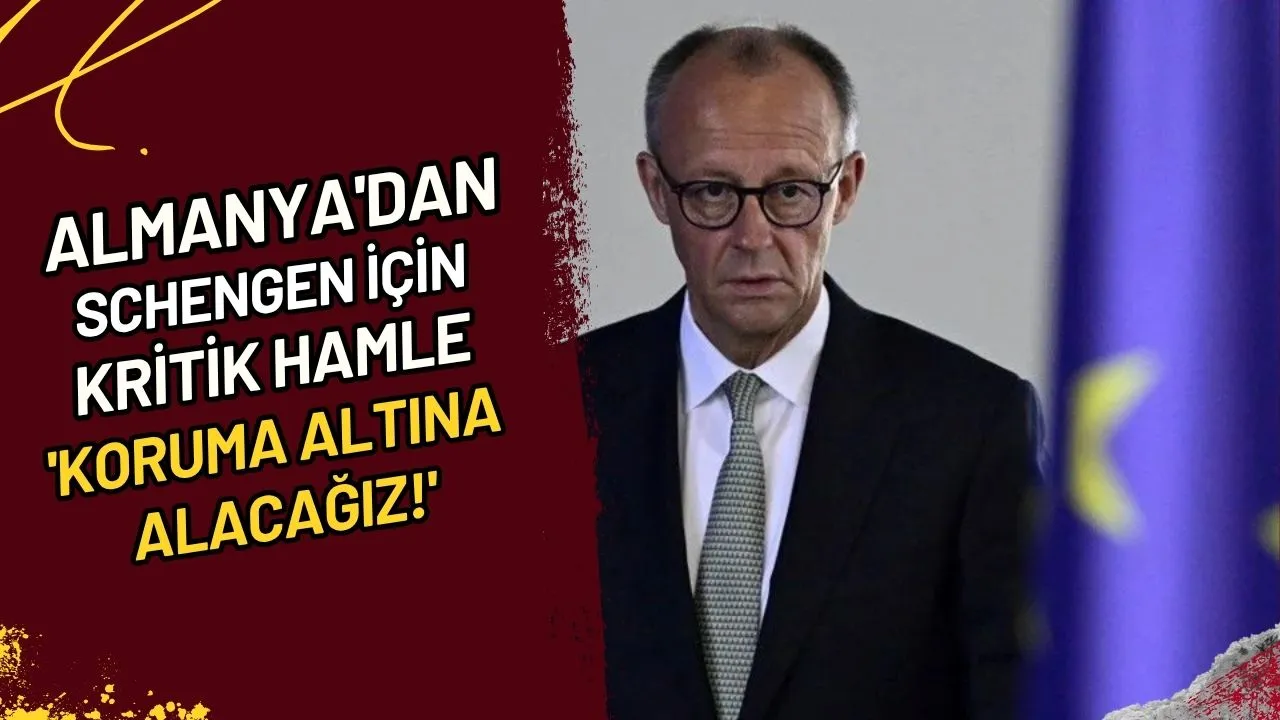 Almanya'dan Schengen İçin Kritik Hamle 'Koruma Altına Alacağız!'