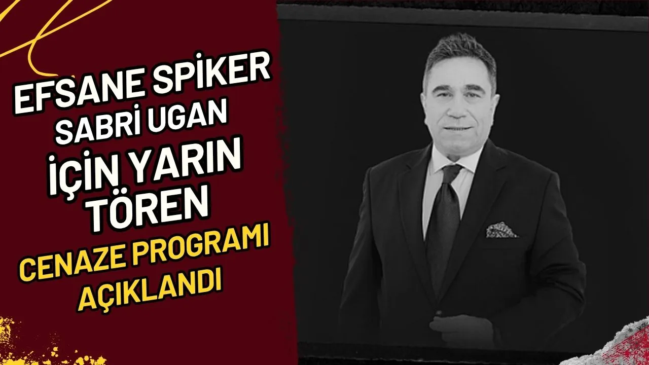 Efsane Spiker Sabri Ugan İçin Yarın Tören Cenaze Programı Açıklandı