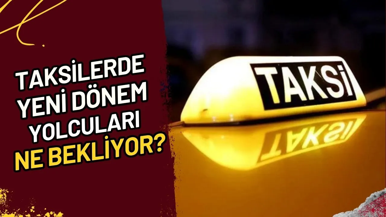 Taksilerde Yeni Dönem Yolcuları Ne Bekliyor?