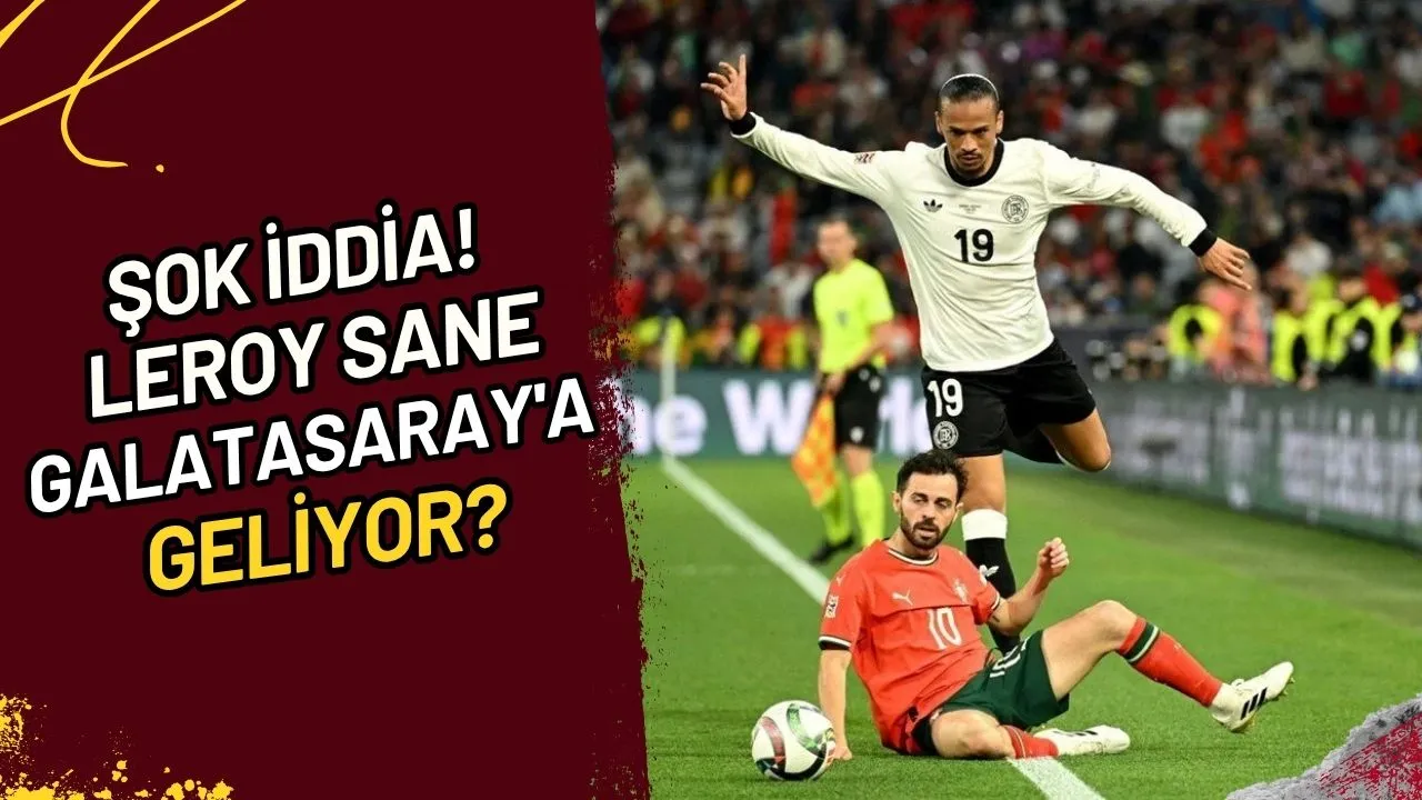 Şok İddia! Leroy Sane Galatasaray'a mı Geliyor?