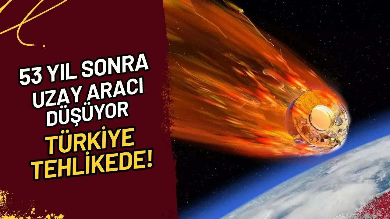 53 Yıl Sonra Uzay Aracı Düşüyor Türkiye Tehlikede!