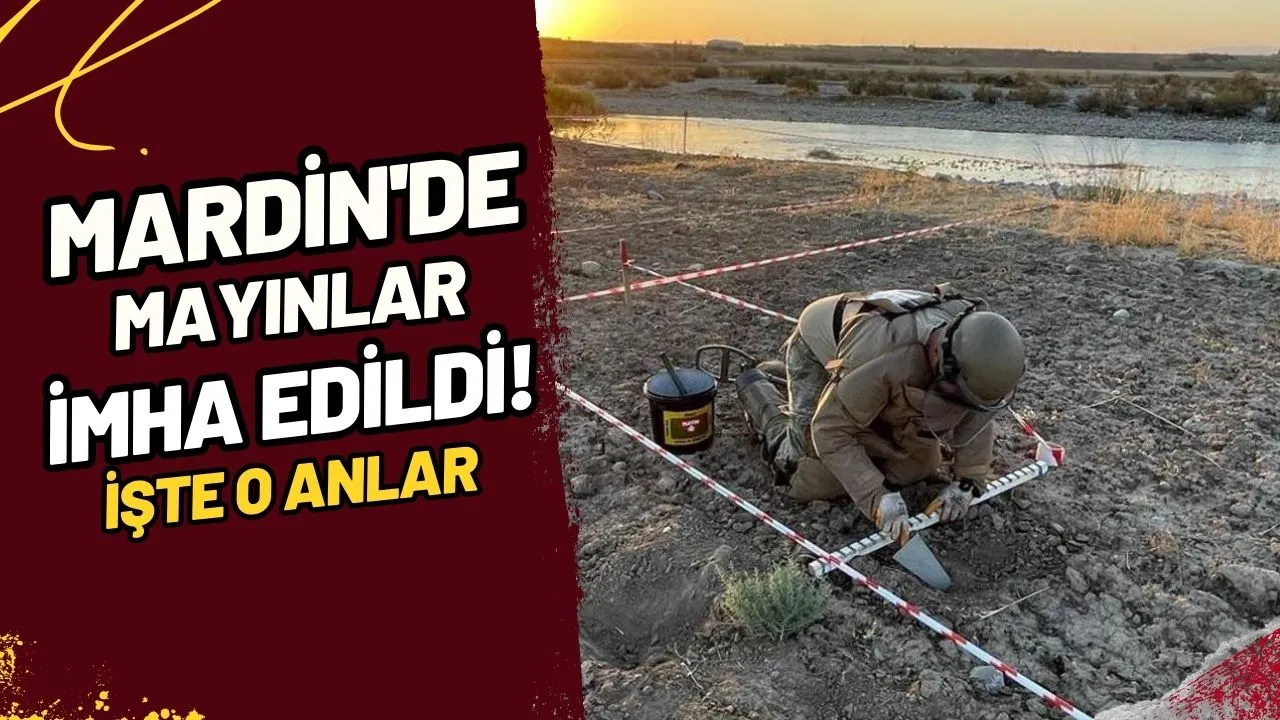 Mardin'de Mayınlar İmha Edildi! İşte O Anlar