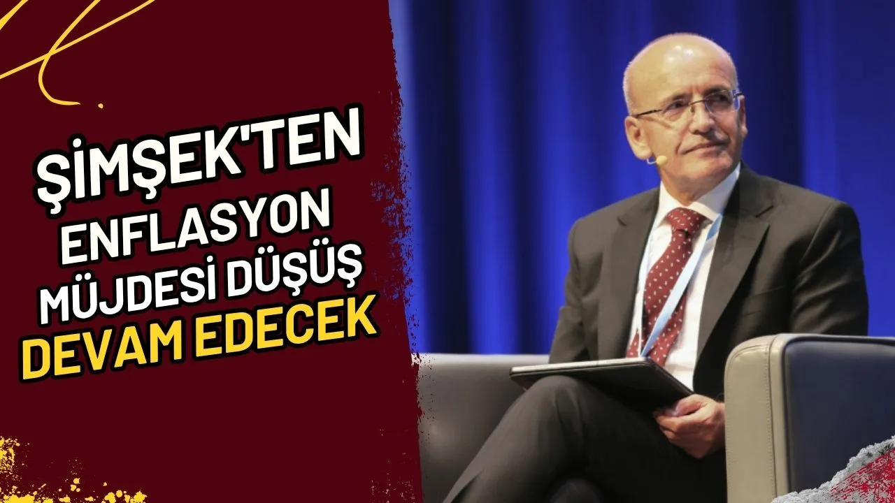 Şimşek'ten Enflasyon Müjdesi Düşüş Devam Edecek mi?