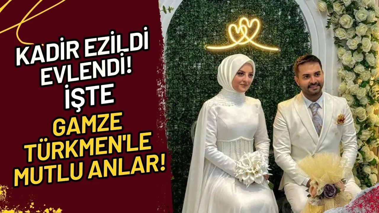 Kadir Ezildi Evlendi Mi? İşte Gamze Türkmen'le Mutlu Anlar!