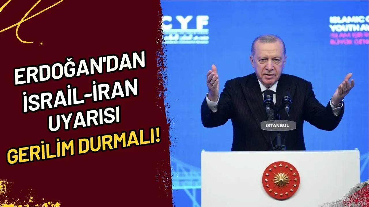 Erdoğan'dan İsrail-İran Uyarısı Gerilim Durmalı mı?
