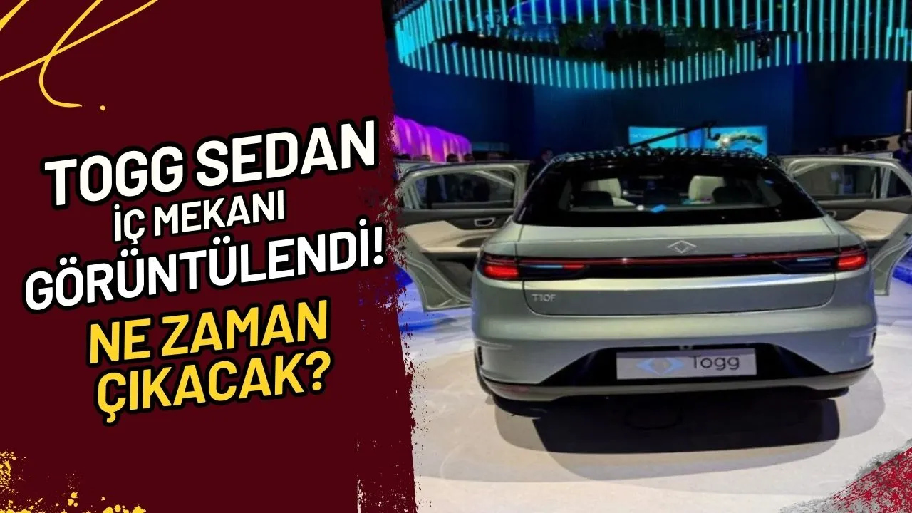 Togg Sedan İç Mekanı Görüntülendi! Ne Zaman Çıkacak?