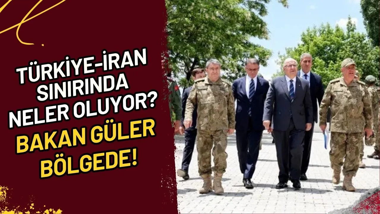 Türkiye-İran Sınırında Neler Oluyor? Bakan Güler Bölgede!