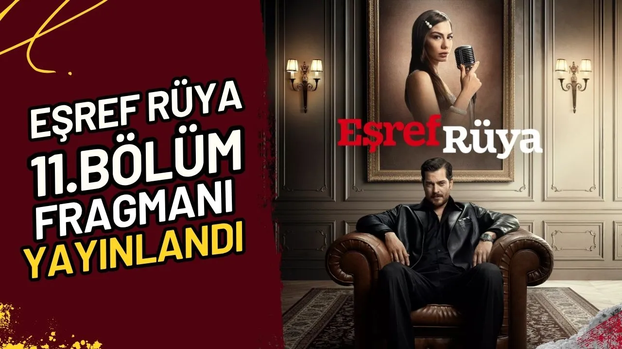 Eşref Rüya 11. Bölüm 2. Fragmanı Yayınlandı! İzle