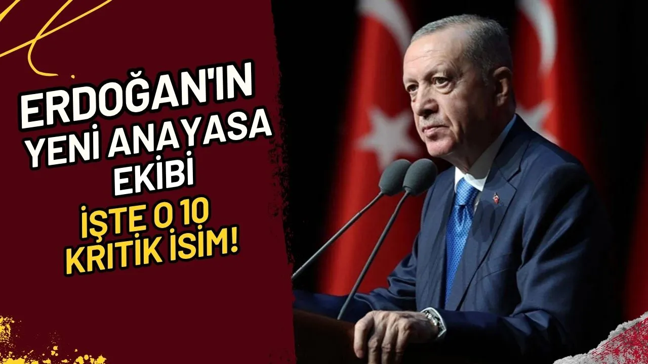 Erdoğan'ın Yeni Anayasa Ekibi İşte O 10 Kritik İsim!