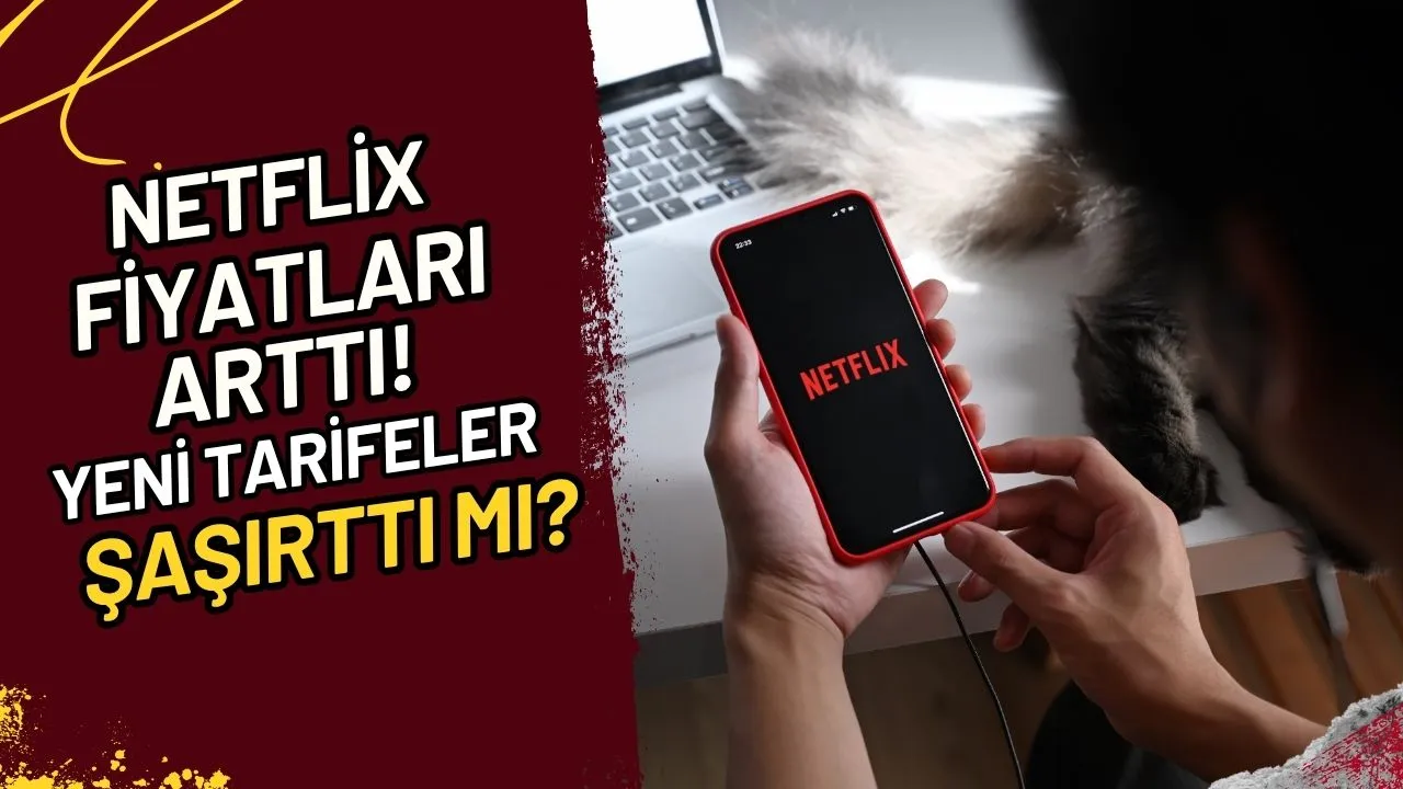 Netflix Fiyatları Arttı! Yeni Tarifeler Şaşırttı mı?