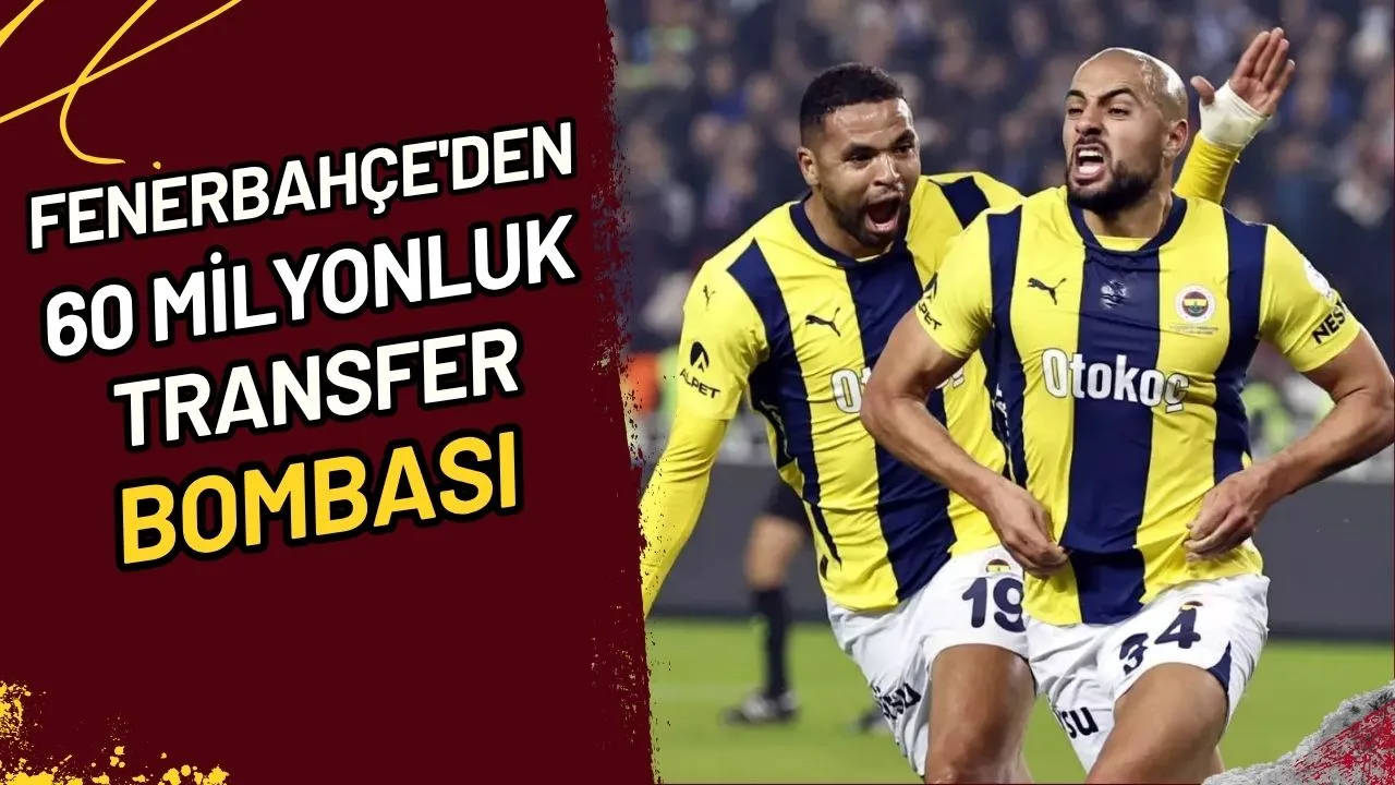 Fenerbahçe'den 60 Milyonluk Transfer Bombası mı?