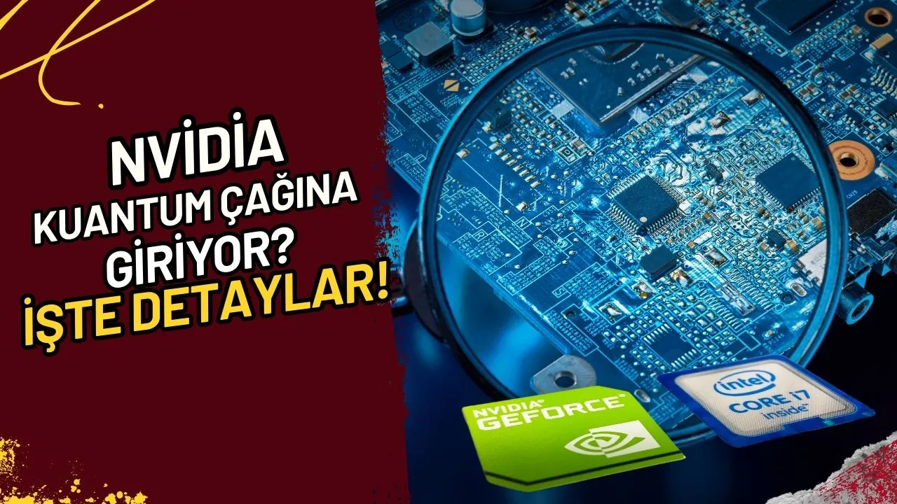 Nvidia Kuantum Çağına Giriyor? İşte Detaylar!