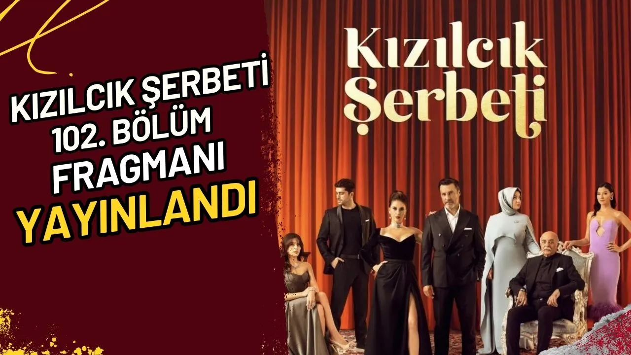 Kızılcık Şerbeti 102. Bölüm Fragmanı Yayınlandı!