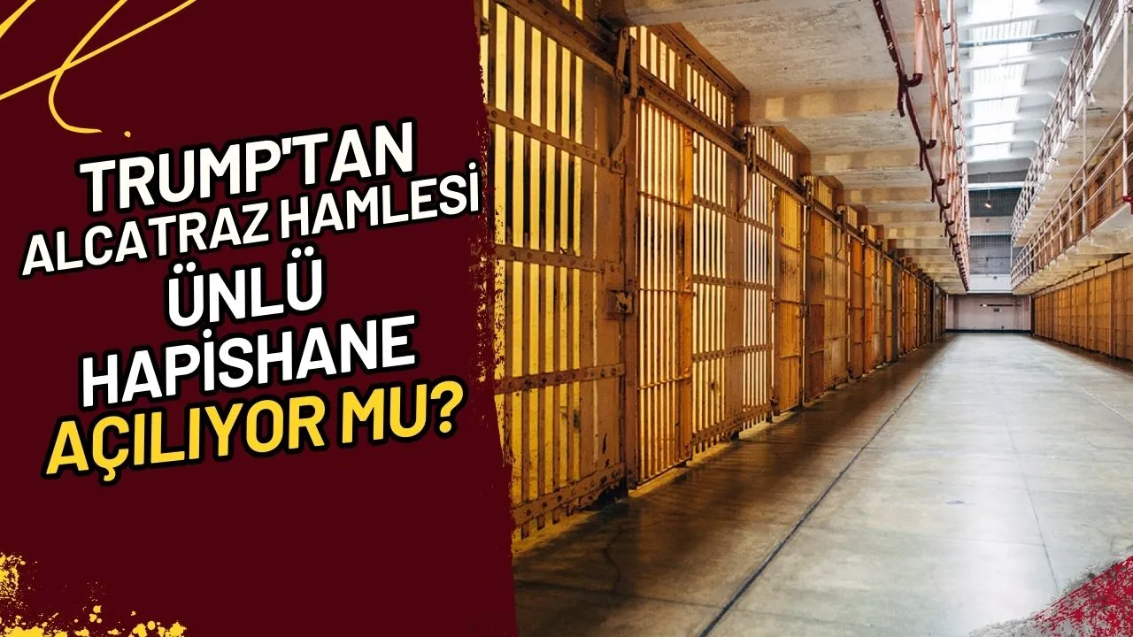Trump'tan Alcatraz Hamlesi Ünlü Hapishane Açılıyor mu?