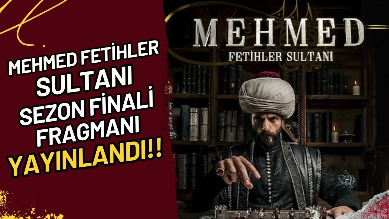 Mehmed Fetihler Sultanı Sezon Finali Fragmanı Yayınlandı!!