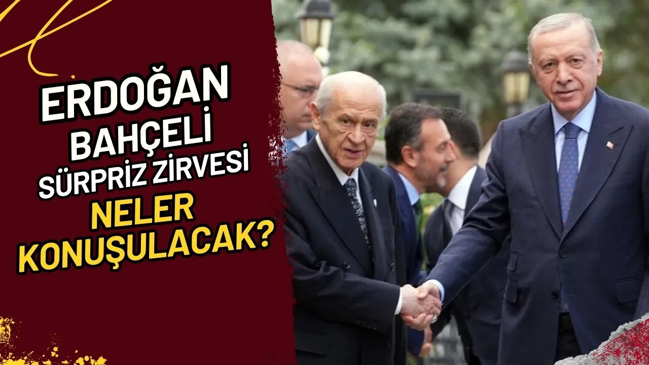 Erdoğan-Bahçeli Sürpriz Zirvesi Neler Konuşulacak?