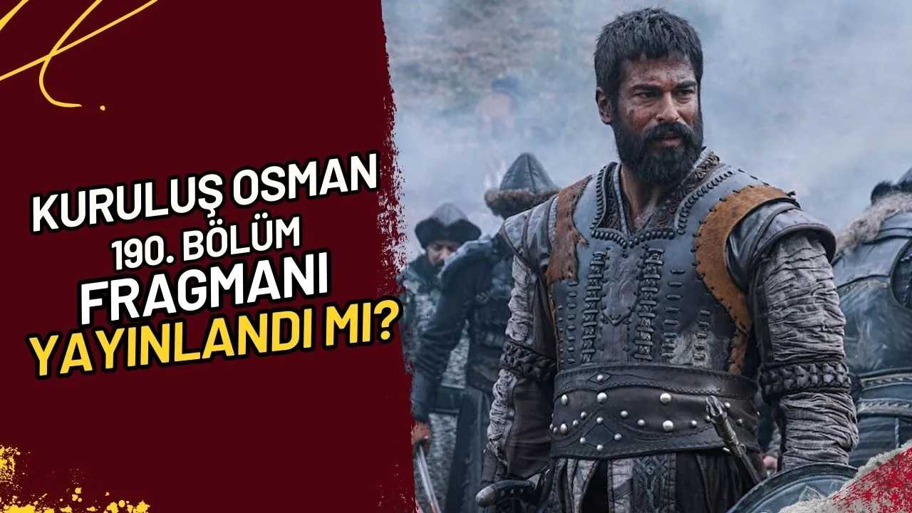 Kuruluş Osman 190. Bölüm Fragmanı Yayınlandı Mı?