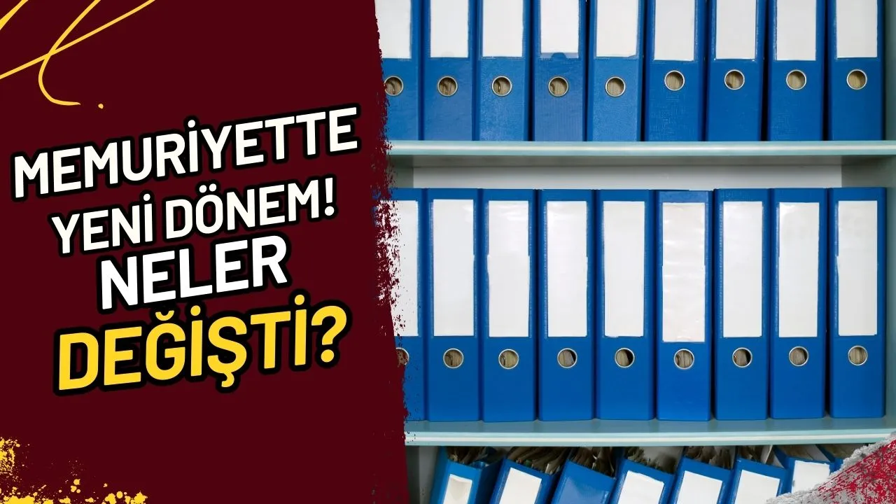 Memuriyette Yeni Dönem! Neler Değişti?