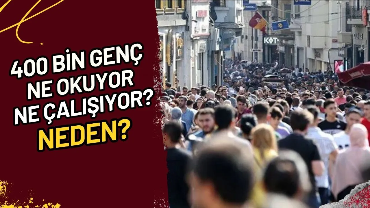 400 Bin Genç Ne Okuyor Ne Çalışıyor? Neden?