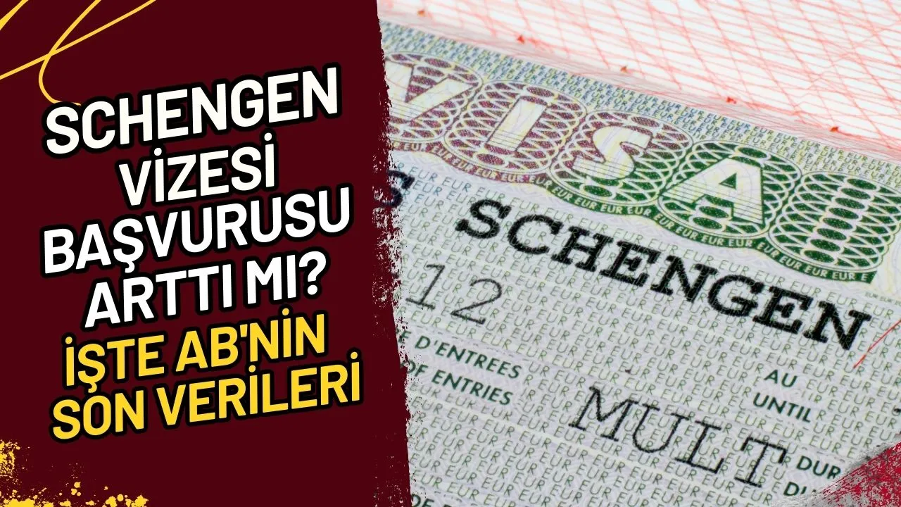 Schengen Vizesi Başvurusu Arttı Mı? İşte AB'nin Son Verileri