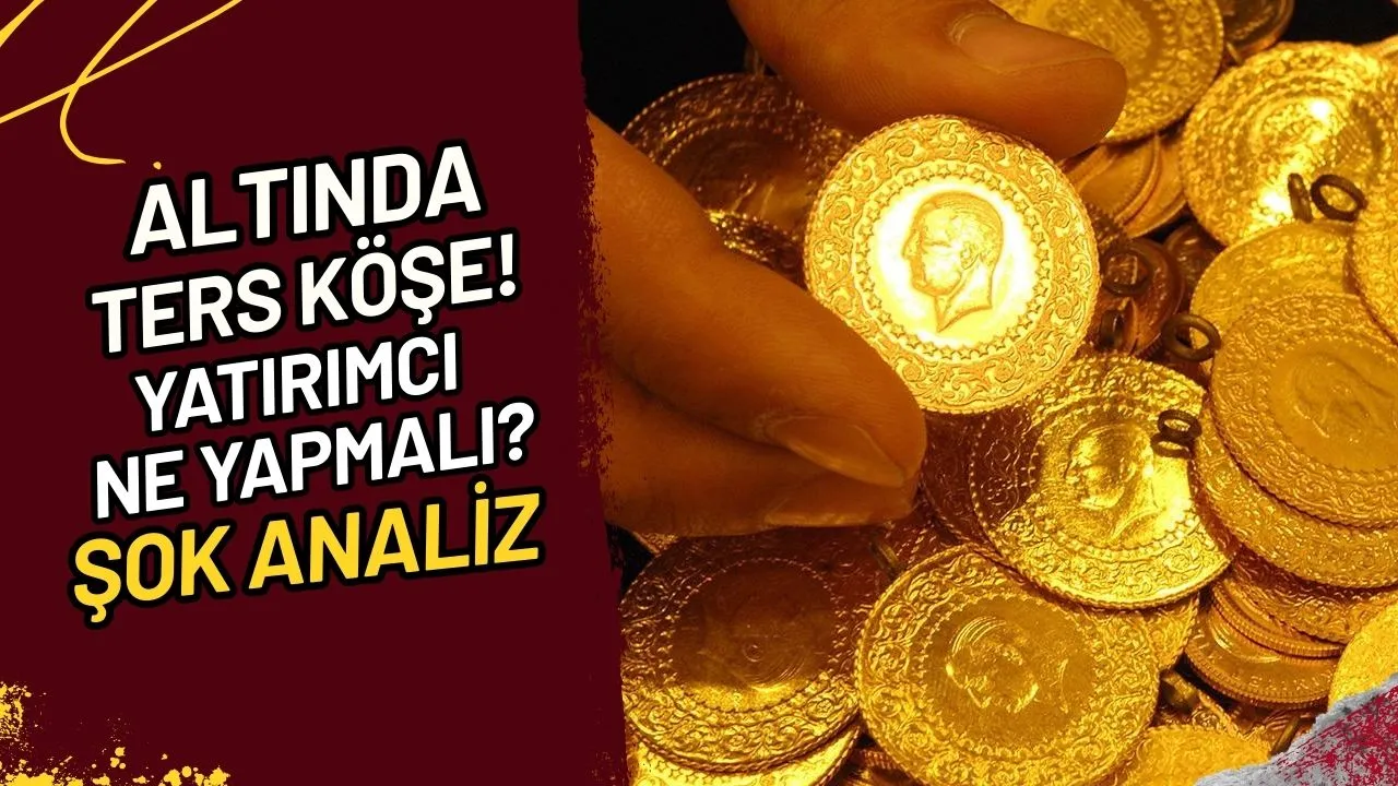 Altında Ters Köşe! Yatırımcı Ne Yapmalı? Şok Analiz