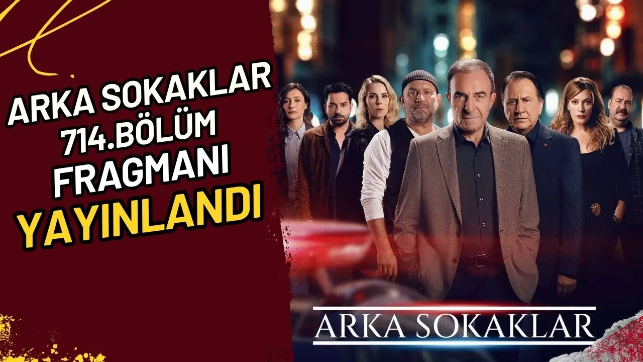 Arka Sokaklar 714.Bölüm Fragmanı Yayınlandı