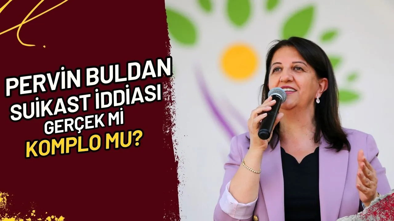 Pervin Buldan Suikast İddiası Gerçek mi, Komplo mu?