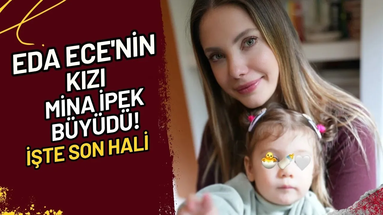 Eda Ece'nin Kızı Mina İpek Büyüdü! İşte Son Hali