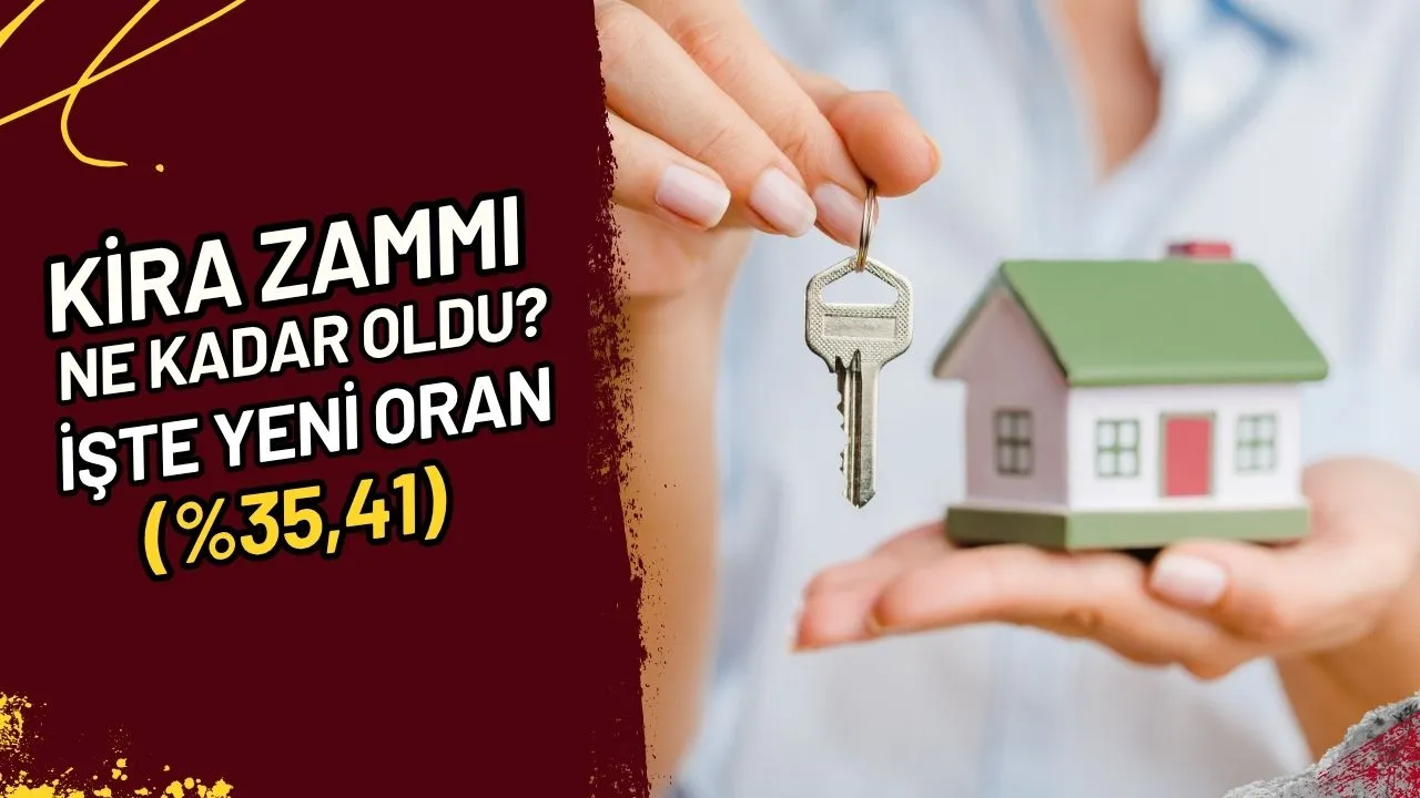 Kira Zammı Ne Kadar Oldu? İşte Yeni Oran (%35,41)