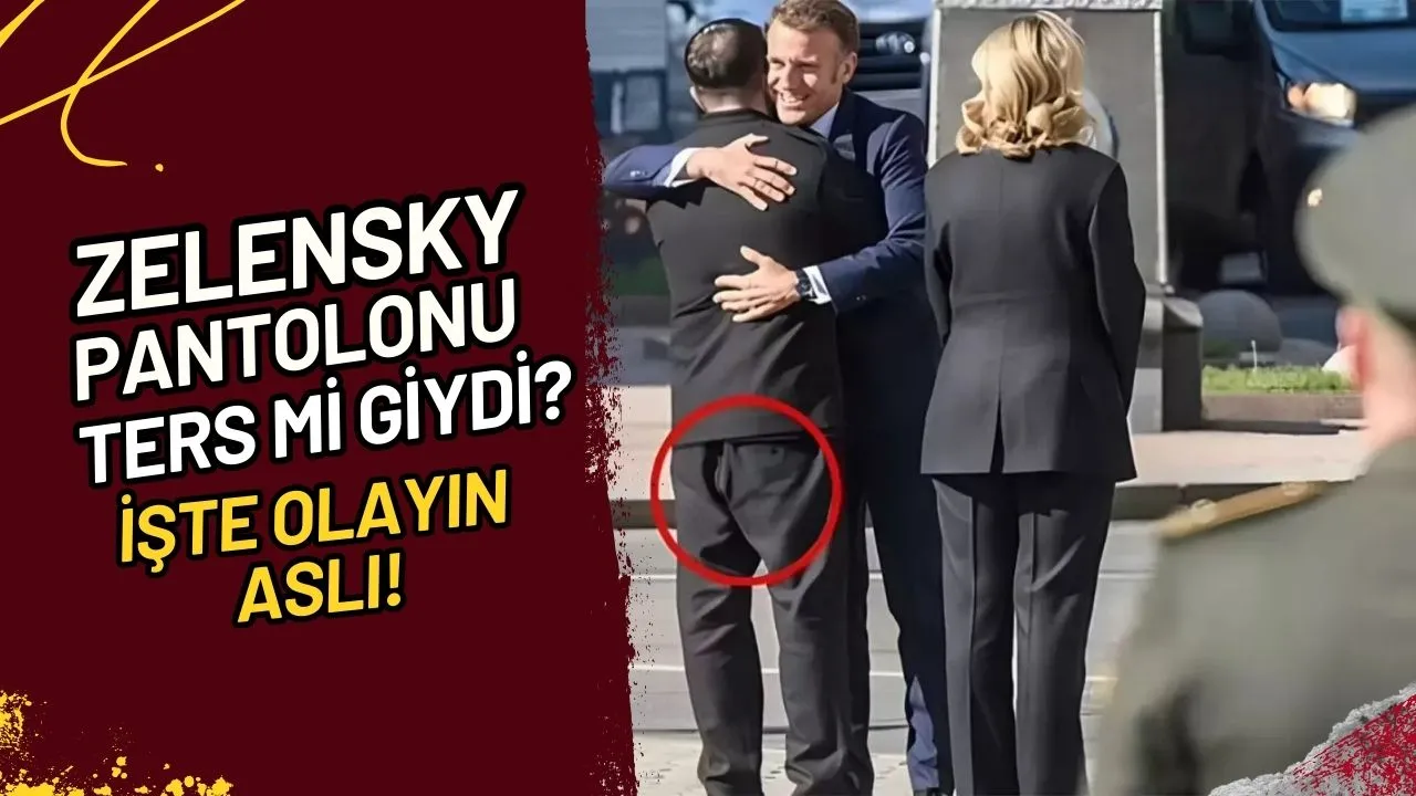 Zelensky Ters Pantolon mu Giydi? İşte Olayın Aslı!